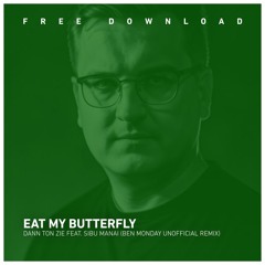 FREE DOWNLOAD: Eat My Butterfly feat. Sibu Manaï - Dann Ton Zié (Ben Monday Unofficial Remix)