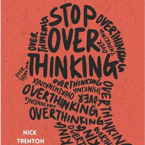 #156 Stop overthinking