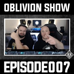 THE OBLIVION SHOW EP007 - ft. Sacerdos Vigilia / Deathmachine / Tripped / Dolphin / Joe ET / To-Wa