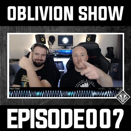 THE OBLIVION SHOW EP007 - ft. Sacerdos Vigilia / Deathmachine / Tripped / Dolphin / Joe ET / To-Wa
