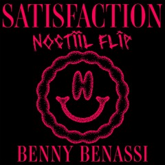 Benny Benassi - Satisfaction (Noctiil Flip)
