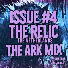 Monsters of Hardcore Podcast // Issue #4 // The Relic (The Netherlands) The ARK Mix