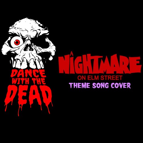 Stream A Nightmare on Elm Street (Theme Song Cover) by DANCE WITH THE DEAD  | Listen online for free on SoundCloud