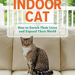 download EPUB 💜 Indoor Cat: How to Enrich Their Lives and Expand Their World by  Lau
