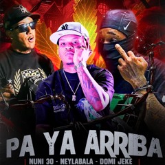 Pa Ya Arriba (feat. DOMI JEKE & NUNI 30)