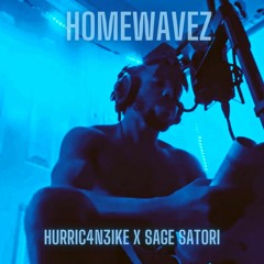 HomeWavez x Hurric4n3Ike Ft. Sage Satori