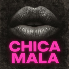 Chica Mala