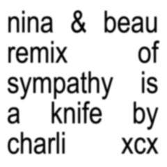 🔪 sympathy is a knife ReMixX (charli xcx) [nina eXe & beauinheaven]