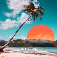 Better Days(Radio Edit) - Nik Alevizos