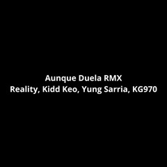 Aunque Duela Remix (feat. KG970)