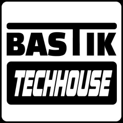 Bastik - Tech House Radio Set #1