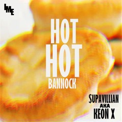 Hot Hot Bannock (Radio Edit) - KEON X (prod. $upaVillian)