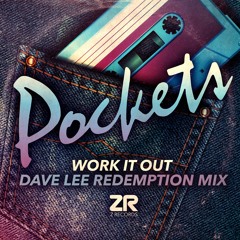 Pockets - Work it Out (Dave Lee Redemption Edit)