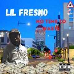 Lil Fresno - Fuckin With My Cookies (1)