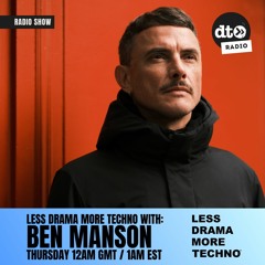 Less Drama More Techno Radio Show 003 with Ben Manson