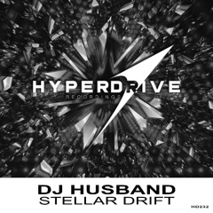 DJ Husband - Stellar Drift [Hyperdrive Recordings]