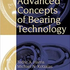 READ/DOWNLOAD=( Advanced Concepts of Bearing Technology,: Rolling Bearing Analysis, Fifth Edition (R