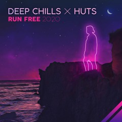 Deep Chills & HUTS - Run Free (feat. IVIE)