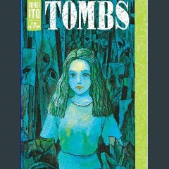 $${EBOOK} 📖 Tombs: Junji Ito Story Collection Download