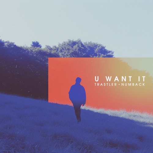 Trastler, Numback - U Want It