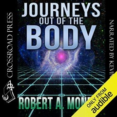 [FREE] PDF 🖊️ Journeys Out of the Body by  Robert Monroe,Kevin Pierce,Crossroad Pres