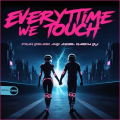 Fran Deliro & Angel Garcia - Everytime We Touch