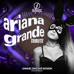 ARIANA GRANDE TRIBUTE CIRCUIT - SAMUEL DIAZ