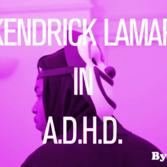 Kendrick Lamar - A.D.H.D [Chopped & Screwed] (By DJ Sufan)
