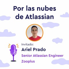 EP 28 | Atlassian Experts: Más allá de la Comunidad de Atlassian | Por las nubes de Atlassian