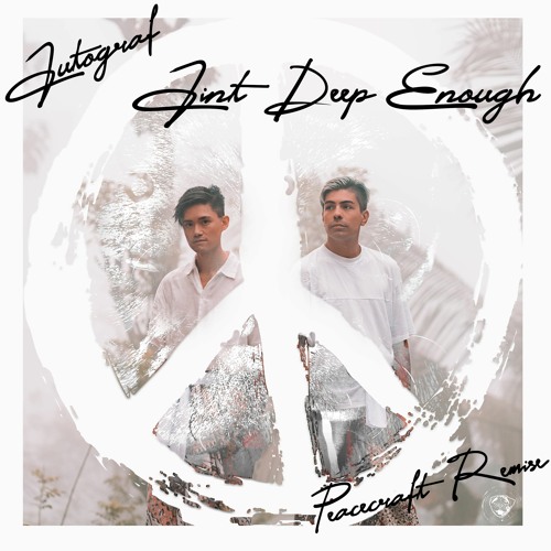 Autograf - Aint Deep Enough (Peacecraft remix)