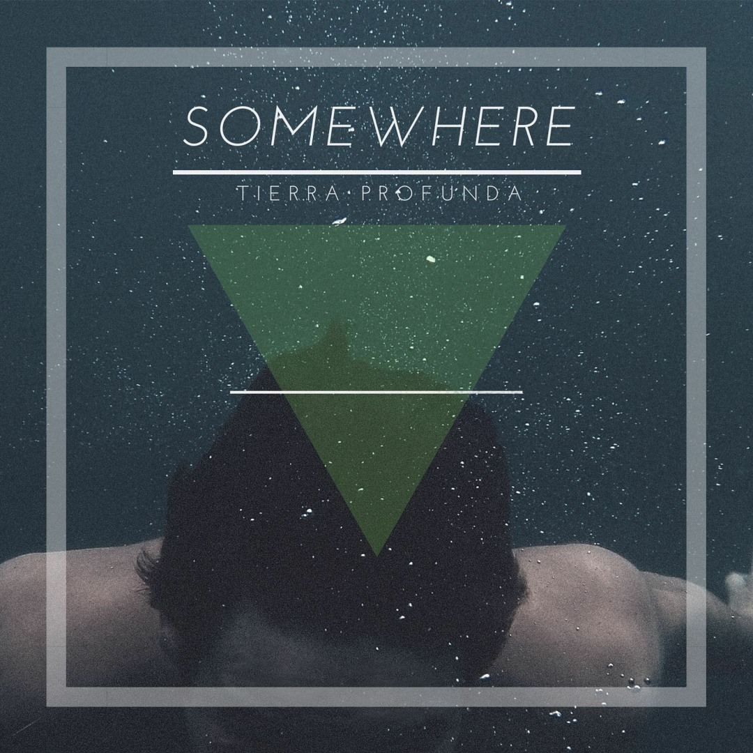 Stream Somewhere (Original Mix) - Tierra Profunda by TIERRA PROFUNDA ...