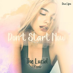 Dua Lipa - Don't Start Now (The Lucid Remix)
