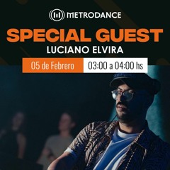 Special Guest Metrodance @ Luciano Elvira