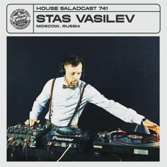 House Saladcast 741 | Stas Vasilev