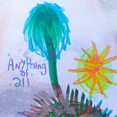 Anything at all  (Prod. Riddiman)