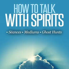 How To Talk To Spirits: Chapter 3 (excerpt)