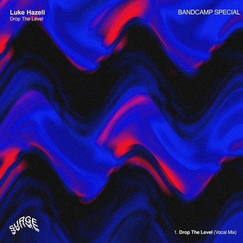 BANDCAMP SPECIAL: Luke Hazell - Drop The Level (Vocal Mix)