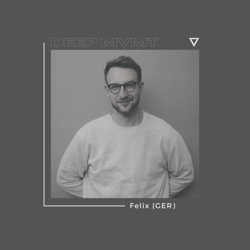 DEEP MVMT Podcast #233 - Felix (GER)