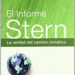 VIEW EPUB KINDLE PDF EBOOK El Informe Stern/ The Stern Review: La Verdad Del Cambio C