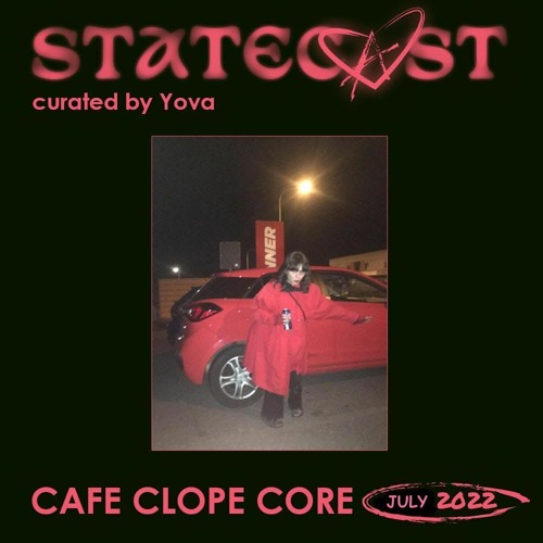 STATECAST 013: CAFE CLOPE CORE