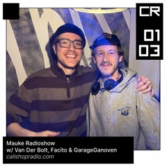 Mauke Radioshow W Van Der Bolt, Facito & GarageGanoven
