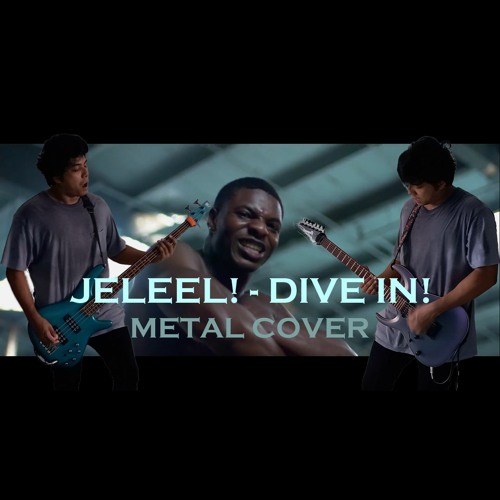Stream Jeleel! DIVE IN! but it's METAL by Mihirssen G. Listen