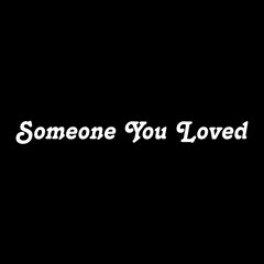 Someone You Loved [Lewis Capaldi Cover]
