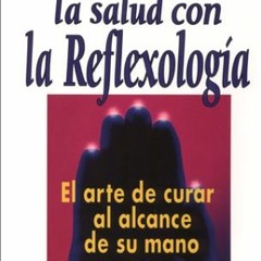 [GET] EBOOK 🗸 Como Mejorar LA Salud Con LA Reflexologia: El Arte De Curar Al Alcance