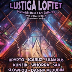 ~PSYCHEDELIC MADNESS @ LUSTIGA LOFTET~