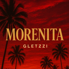 Gletzzi - Morenita (Original Mix)