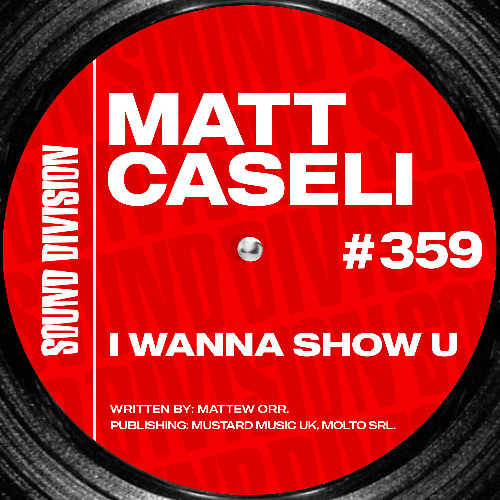 Matt Caseli - I Wanna Show U