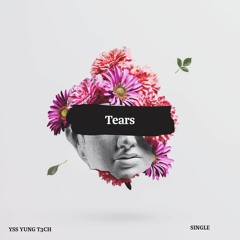 YSS YUNG T3CH - Tears