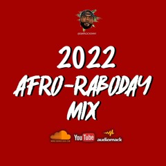 Afro-Raboday Mix | Raboday Mix 2022 [watch the video mix on my youtube]