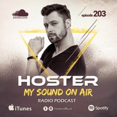 HOSTER pres. My Sound On Air 203